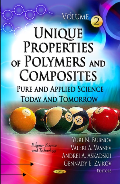 Unique Properties of Polymers & Composites : Volume II -- Pure & Applied Science Today & Tomorrow, Hardback Book