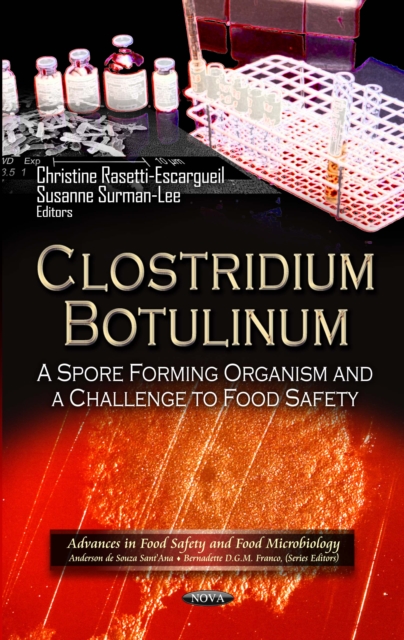 Clostridium Botulinum : A Spore Forming Organism and a Challenge to Food Safety, PDF eBook