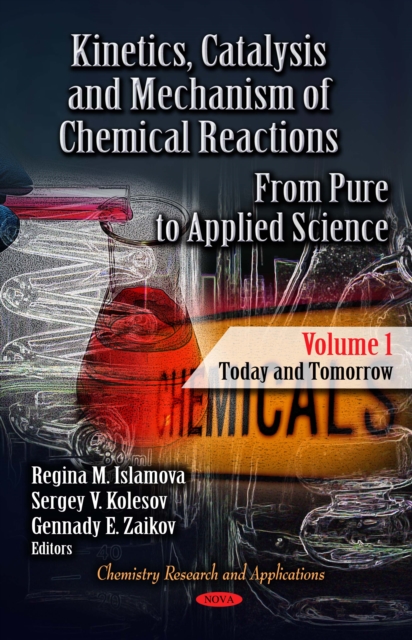 Kinetics, Catalysis and Mechanism of Chemical Reactions. From Pure to Applied Science. Volume 1 - Today and Tomorrow, PDF eBook