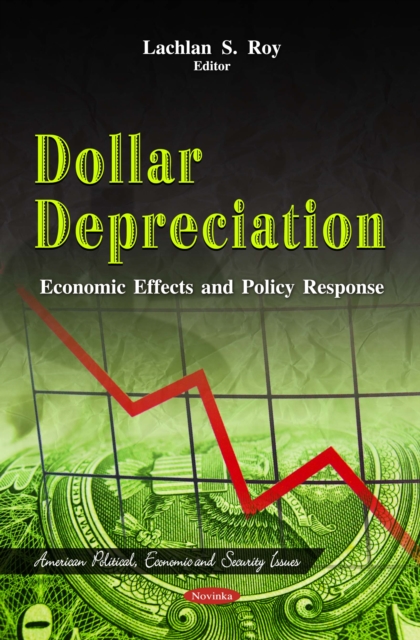 Dollar Depreciation : Economic Effects and Policy Response, PDF eBook