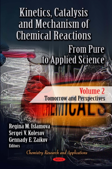 Kinetics, Catalysis and Mechanism of Chemical Reactions : From Pure to Applied Science. Volume 2 - Tomorrow and Perspectives, PDF eBook