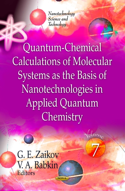 Quantum-Chemical Calculations of Molecular System as the Basis of Nanotechnologies in Applied Quantum Chemistry. Volume 7, PDF eBook