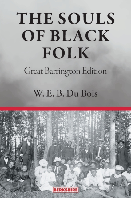 The Souls of Black Folk : Great Barrington Edition, Paperback / softback Book