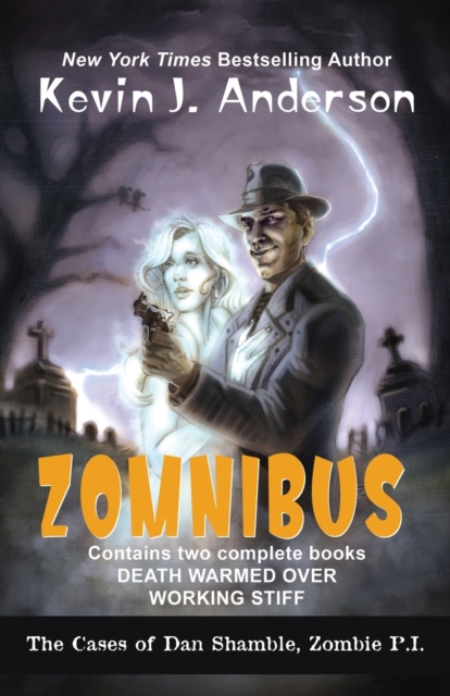 Dan Shamble, Zombie P.I. Zomnibus : Contains the Complete Books Death Warmed Over and Working Stiff, Paperback / softback Book