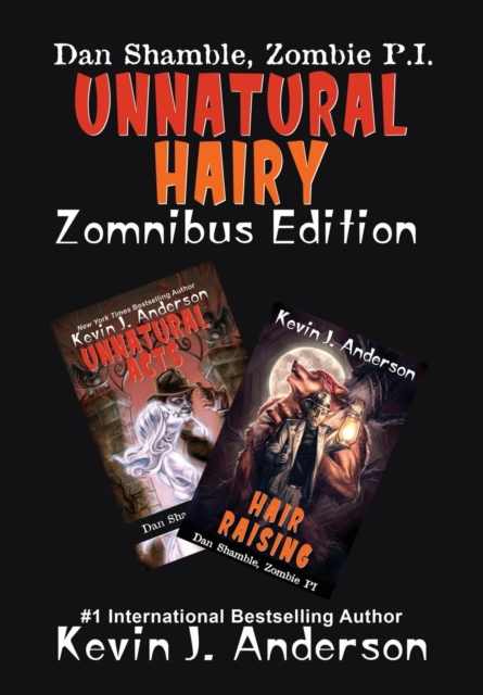 Unnatural Hairy Zomnibus Edition : Contains Two Complete Novels: Unnatural Acts and Hair Raising, Hardback Book