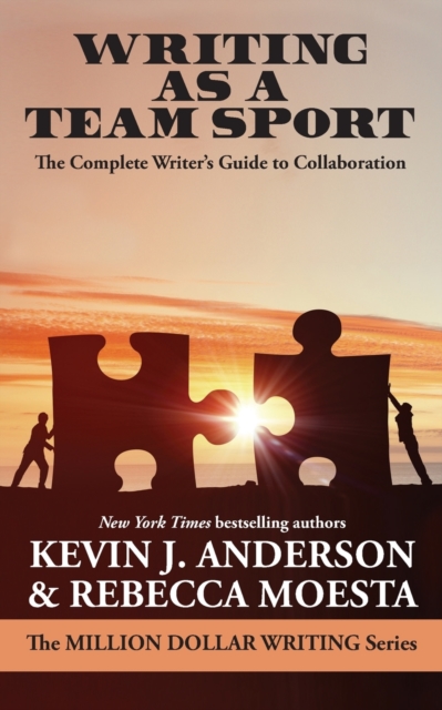 Writing as a Team Sport : The Complete Writer's Guide to Collaboration, Paperback / softback Book
