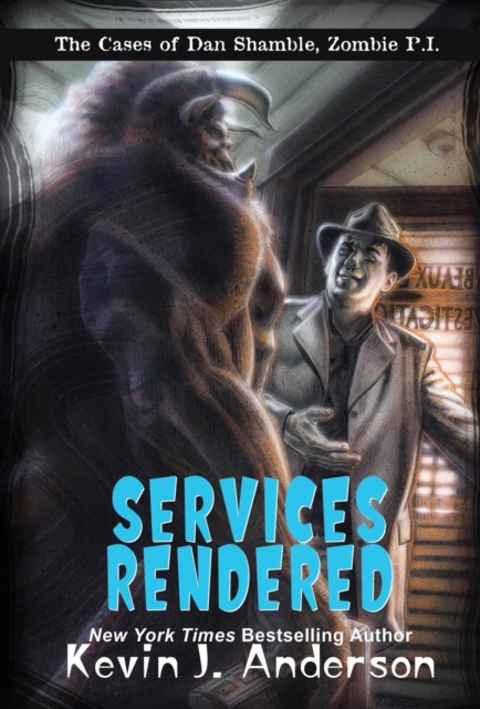 Services Rendered : Dan Shamble, Zombie P.I., Hardback Book