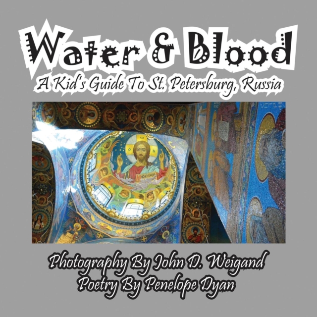 Water & Blood--A Kid's Guide To St. Petersburg, Russia, Paperback / softback Book