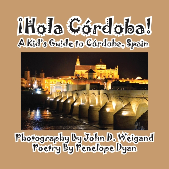 Hola Cordoba! a Kid's Guide to Cordoba, Spain, Paperback / softback Book