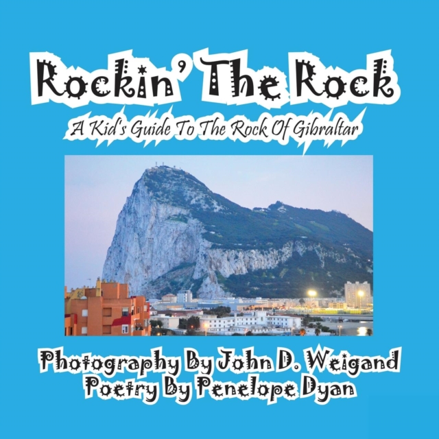 Rockin' the Rock, a Kid's Guide to the Rock of Gibraltar, Paperback / softback Book