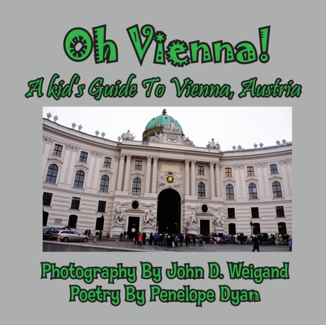 Oh Vienna! a Kid's Guide to Vienna, Austria, Paperback / softback Book