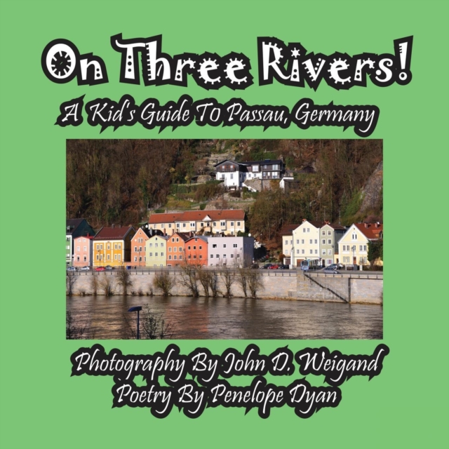 On Three Rivers! a Kid's Guide to Passau, Germany, Paperback / softback Book