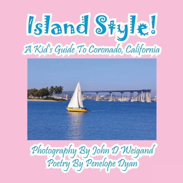 Island Style! a Kid's Guide to Coronado, California, Paperback / softback Book