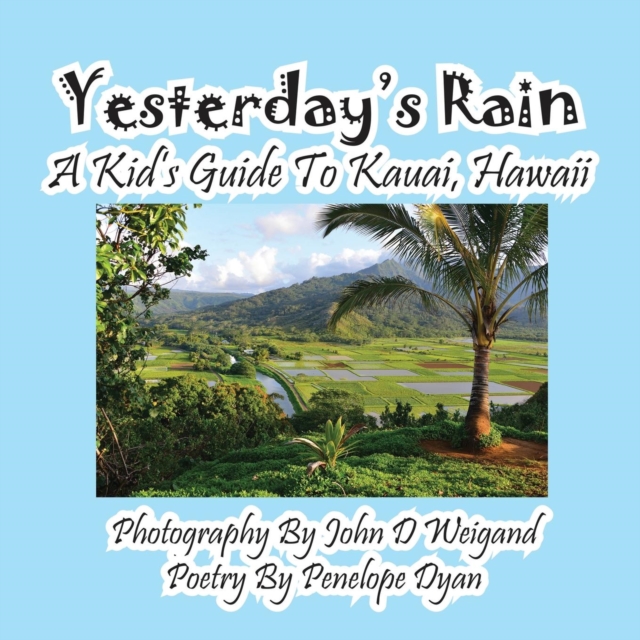 Yesterday's Rain --- A Kid's Guide to Kauai, Hawaii, Paperback / softback Book
