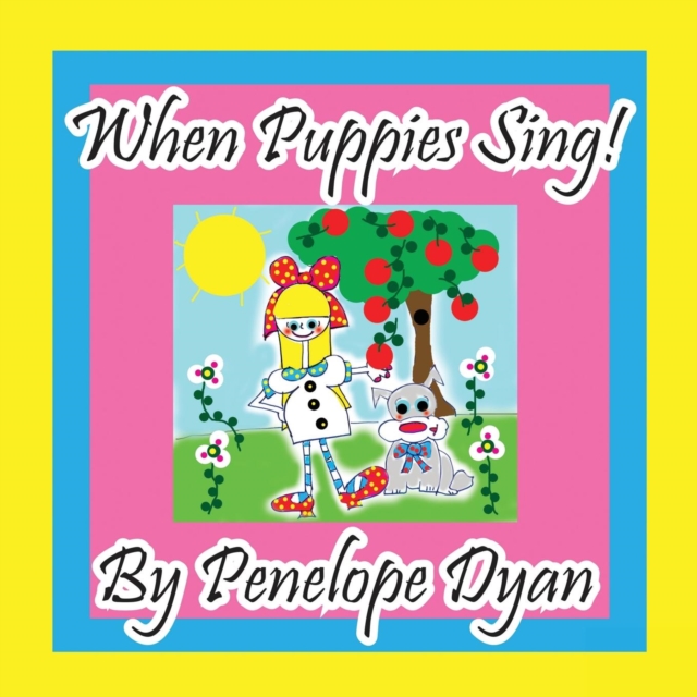 When Puppies Sing!, Paperback / softback Book