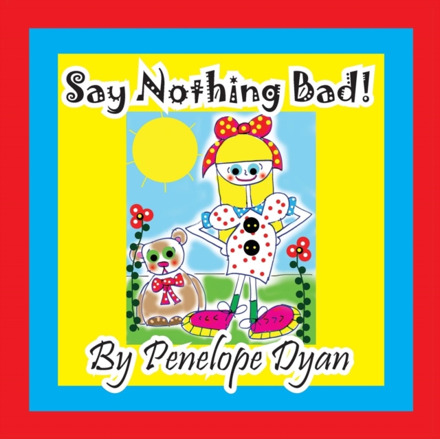 Say Nothing Bad!, Paperback / softback Book