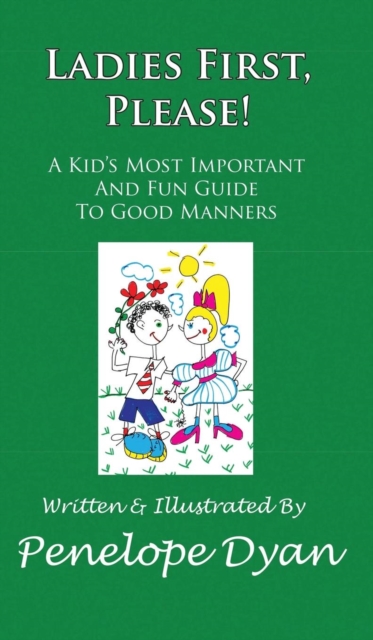 Ladies First, Please! a Kid's Most Important and Fun Guide to Good Manners, Hardback Book