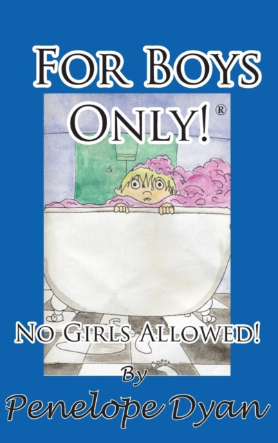 For Boys Only! No Girls Allowed!, Hardback Book