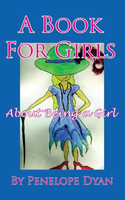 A Book for Girls about Being a Girl, Hardback Book