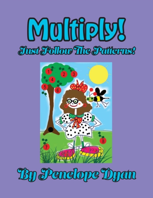 Multiply! Just Follow the Patterns!, Paperback / softback Book