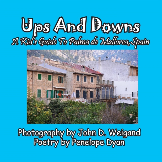 Ups and Downs, a Kid's Guide to Palma de Mallorca, Spain, Paperback / softback Book