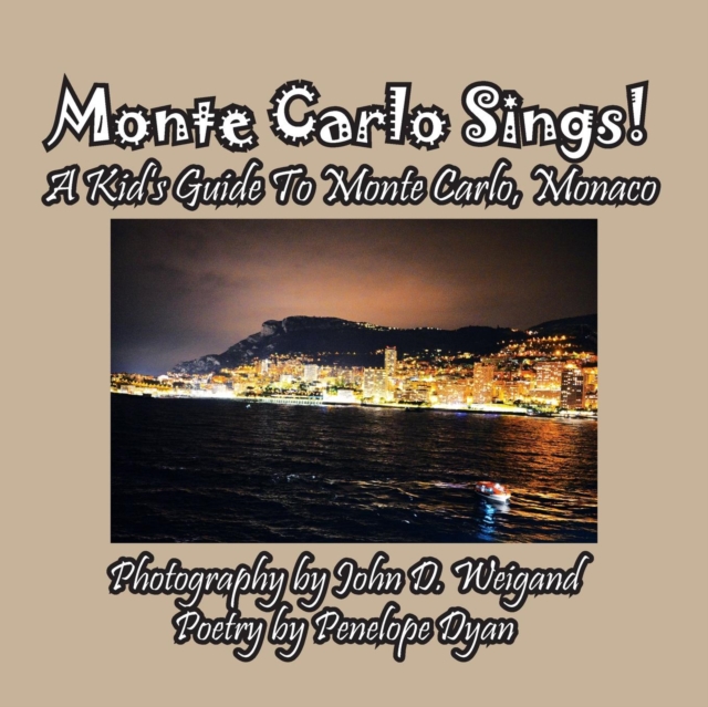 Monte Carlo Sings! a Kid's Guide to Monte Carlo, Monaco, Paperback / softback Book