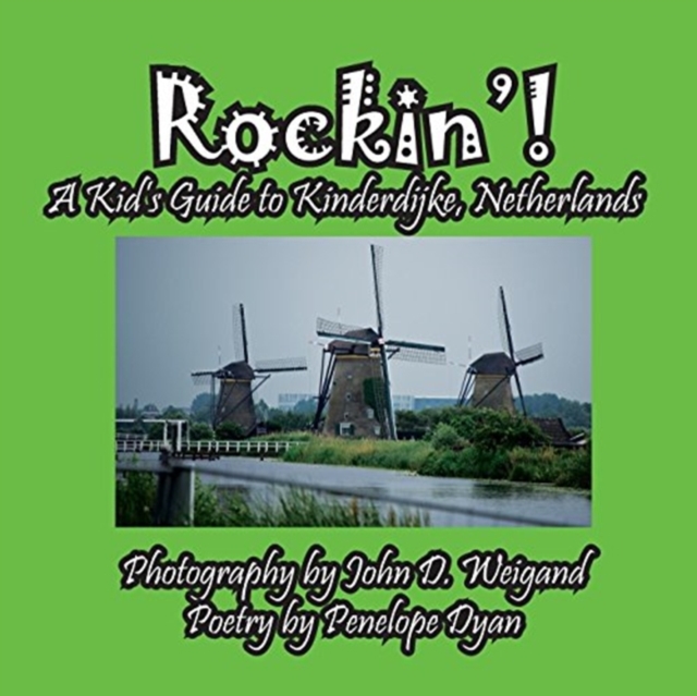 Rockin'! a Kid's Guide to Kinderdijke, Netherlands, Paperback / softback Book