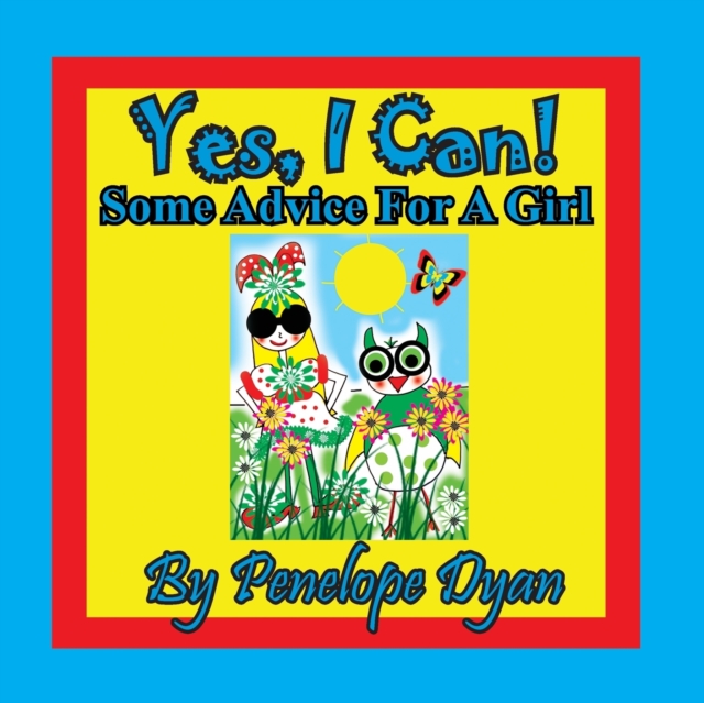 Yes, I Can! Some Advice For A Girl, Paperback / softback Book