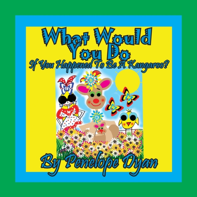 What Would You Do If You Happened To Be A Kangaroo?, Paperback / softback Book