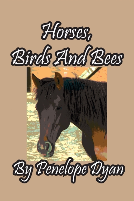 Horses, Birds And Bees, Paperback / softback Book