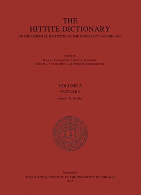Hittite Dictionary of the Oriental Institute of the University of Chicago. Volume S, Fasc 4, Paperback / softback Book