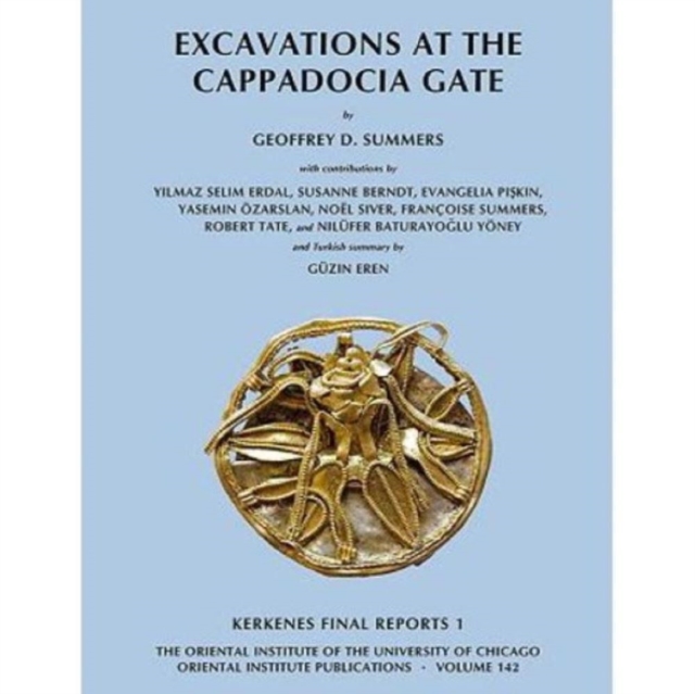 Excavations at the Cappadocia Gate : Kerkenes Final Reports 1, Hardback Book