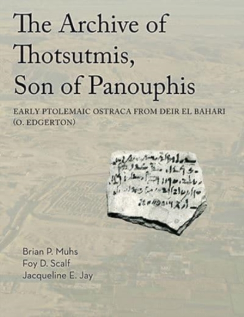 Archive of Thotsutmis, Son of Panouphis : Early Ptolemaic Ostraca from Deir el Bahari (O. Edgerton), Hardback Book