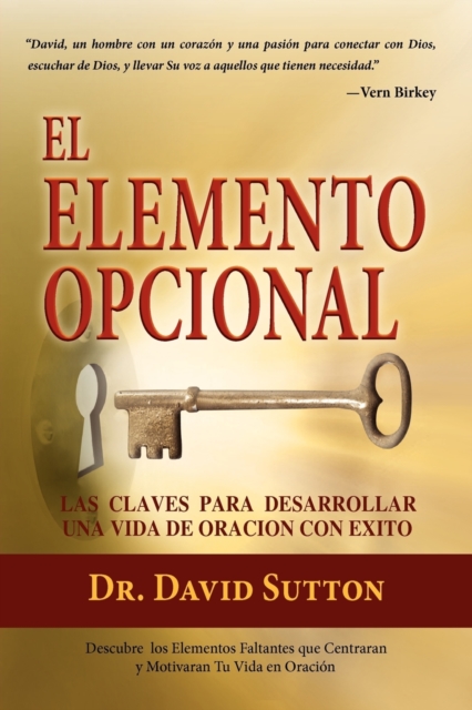 El Elemento Opcional, Las Claves Para Desarrollar Una Vida de Oracion Con Exito, Paperback / softback Book