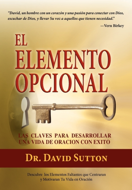 El Elemento Opcional, Las Claves Para Desarrollar Una Vida de Oracion Con Exito, Hardback Book
