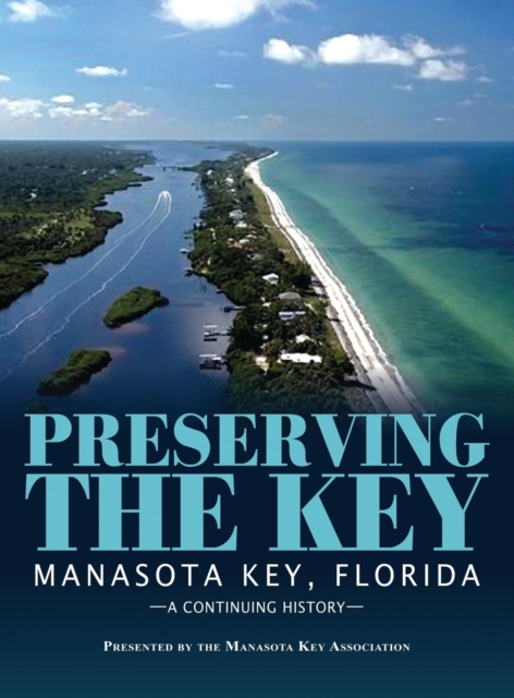 Preserving the Key : Manasota Key, Florida, Hardback Book