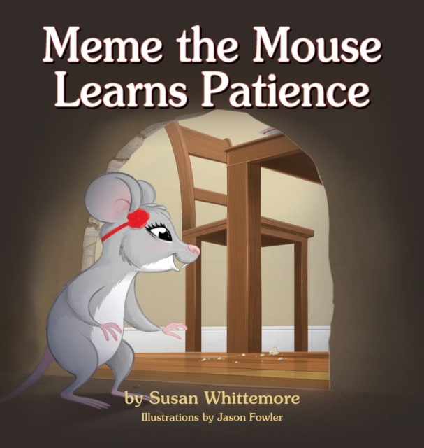 Meme the Mouse Learns Patience, Hardback Book