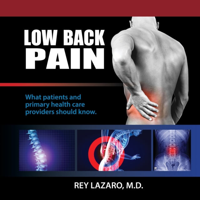 Low Back Pain, What patients and primary care health care providers should know, Paperback / softback Book