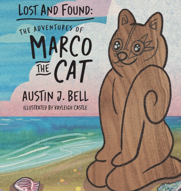 Lost and Found : The Adventures of Marco the Cat, Hardback Book