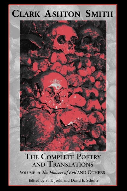 The Complete Poetry and Translations Volume 3 : The Flowers of Evil and Others, Paperback / softback Book