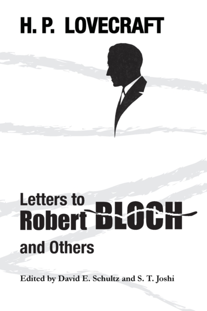 Letters to Robert Bloch and Others, Paperback / softback Book