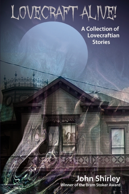 Lovecraft Alive! (A Collection of Lovecraftian Stories), Paperback / softback Book