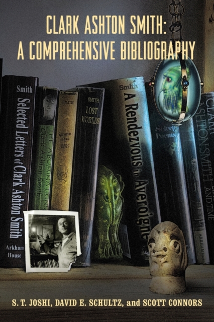 Clark Ashton Smith : A Comprehensive Bibliography, Paperback / softback Book