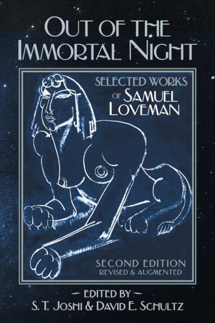 Out of the Immortal Night : Selected Works of Samuel Loveman (Second Edition, Revised and Augmented), Paperback / softback Book