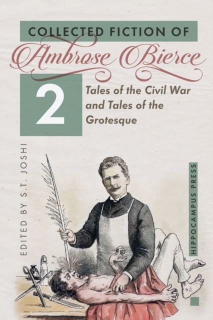 Collected Fiction Volume 2 : Tales of the Civil War and Tales of the Grotesque, Paperback / softback Book