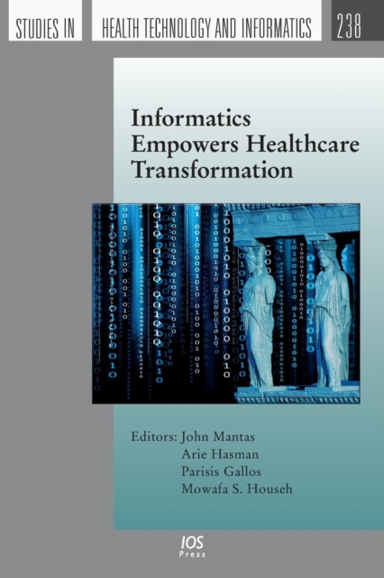Informatics Empowers Healthcare Transformation, Paperback / softback Book