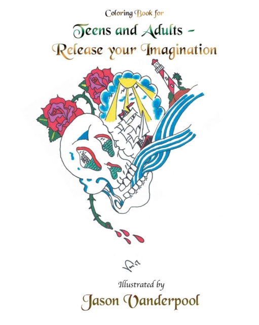 Coloring Book for Teens and Adults - Release Your Imagination, Paperback Book