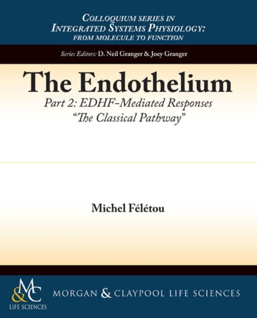 The Endothelium, Part II : EDHF-Mediated Responses ""The Classical Pathway, Paperback / softback Book