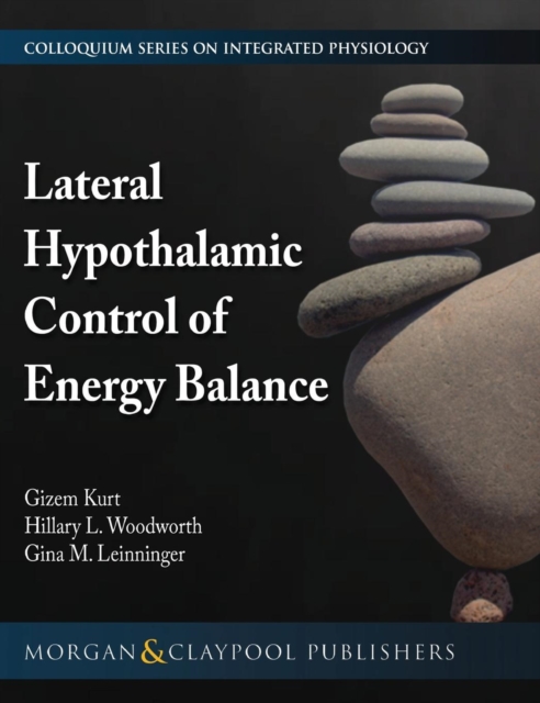 Lateral Hypothalamic Control of Energy Balance, Hardback Book