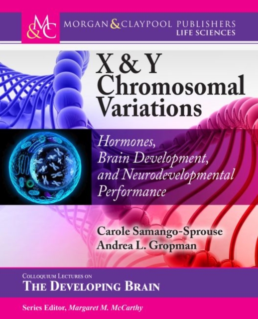 X & Y Chromosomal Variations : Hormones, Brain Development, and Neurodevelopmental Performance, Hardback Book